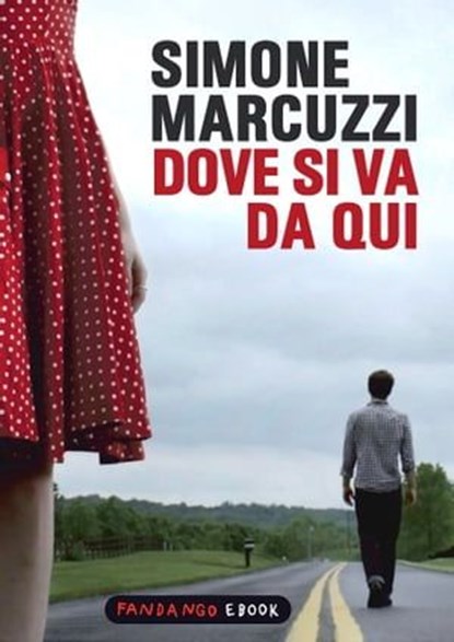 Dove si va da qui, Simone Marcuzzi - Ebook - 9788860444585
