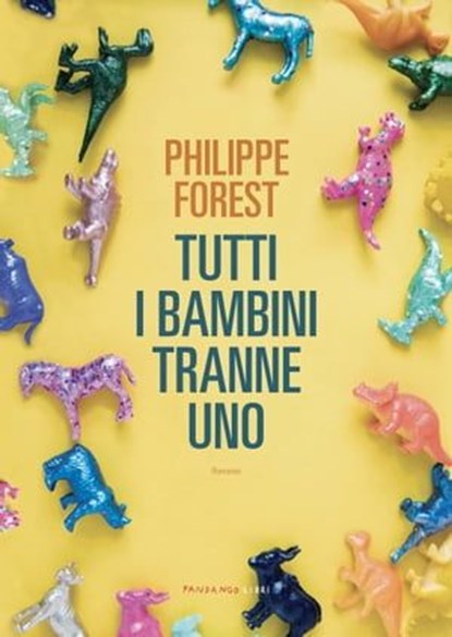 Tutti i bambini tranne uno, Philippe Forest - Ebook - 9788860445872