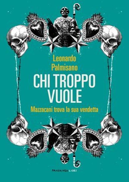 Chi troppo vuole, Leonardo Palmisano - Ebook - 9788860447159