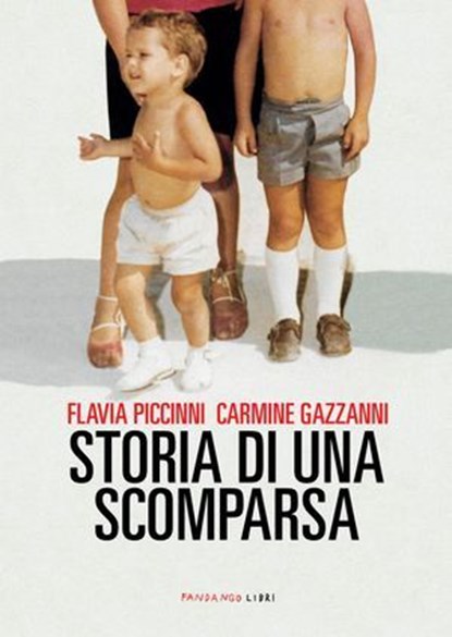 Storia di una scomparsa, Flavia Piccinni ; Carmine Gazzanni - Ebook - 9788860447944