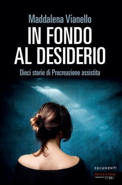 In fondo al desiderio, Maddalena Vianello - Ebook - 9788860448095