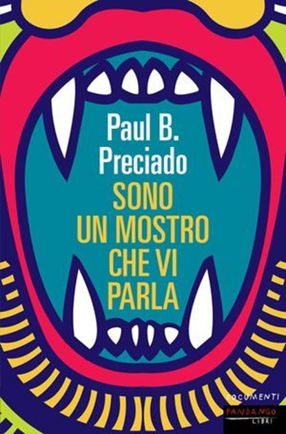 Sono un mostro che vi parla, Paul B. Preciado - Ebook - 9788860448309