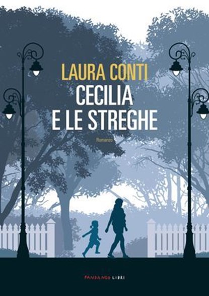 Cecilia e le streghe, Laura Conti - Ebook - 9788860448316
