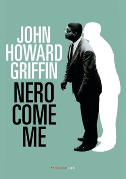 Nero come me, John Howard Griffin - Ebook - 9788860448422