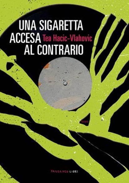 Una sigaretta accesa al contrario, Tea Hacic -Vlahovic - Ebook - 9788860449412