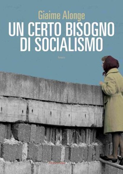 Un certo bisogno di socialismo, Giaime Alonge - Ebook - 9788860449733