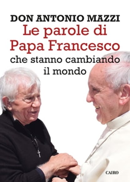 Le parole di Papa Francesco, Antonio Don Mazzi - Ebook - 9788860526762