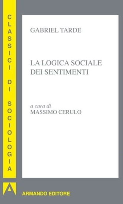 La logica sociale dei sentimenti, Gabriel Tarde - Ebook - 9788860818904