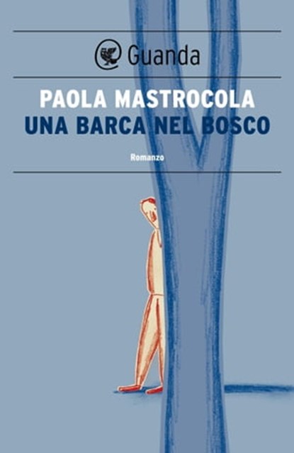 Una barca nel bosco, Paola Mastrocola - Ebook - 9788860883001