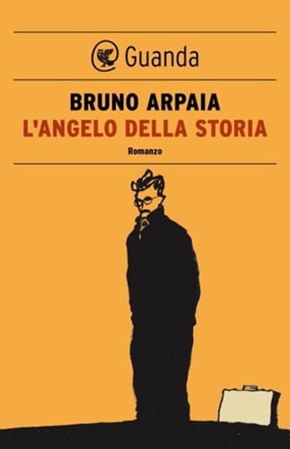 L'angelo della storia, Bruno Arpaia - Ebook - 9788860883544