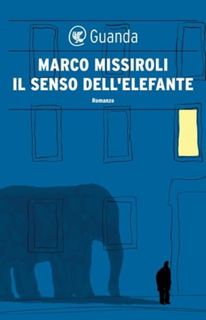 Il senso dell'elefante, Marco Missiroli - Ebook - 9788860889799