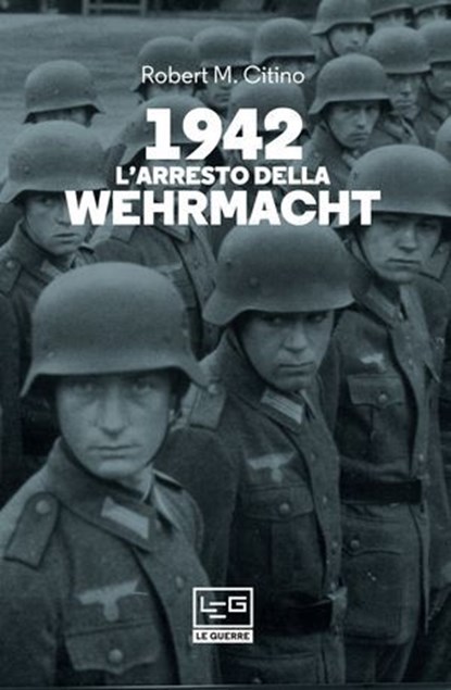 1942 L'arresto della Wehrmacht, Robert M. Citino - Ebook - 9788861020559