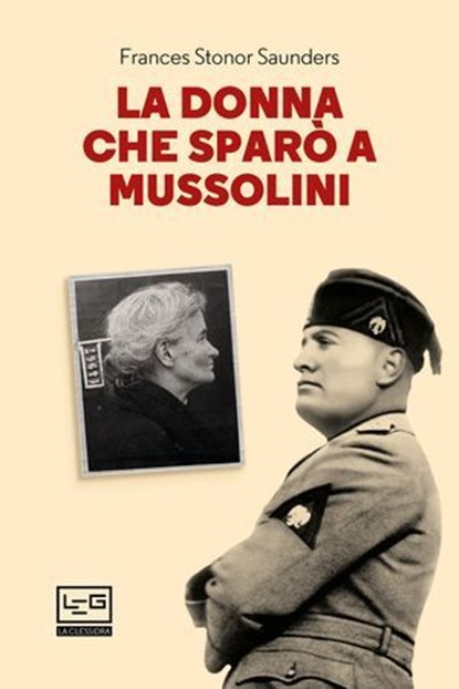 La donna che sparò a Mussolini, Frances Stonor Saunders - Ebook - 9788861027930