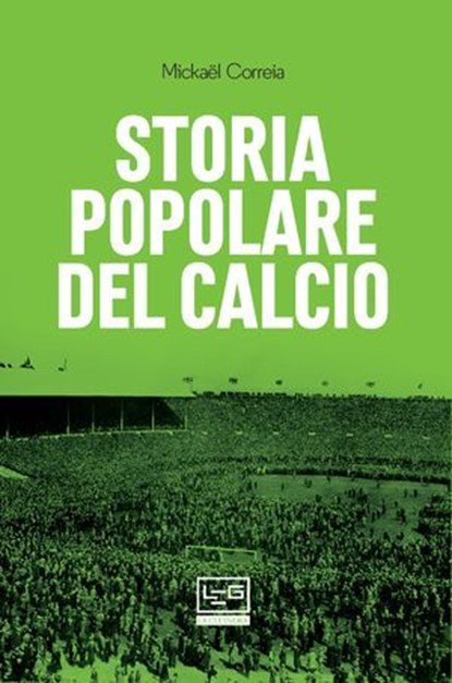 Storia popolare del calcio, Mickaël Correia ; Bruno Pizzul - Ebook - 9788861029200