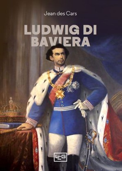 Ludwig di Baviera, Jean des Cars - Ebook - 9788861029538