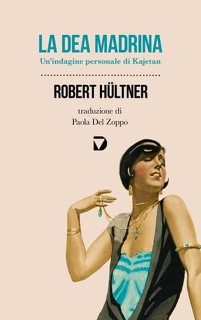 La dea madrina, Robert Hültner - Ebook - 9788861100664