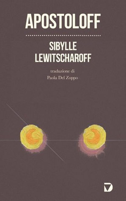 Apostoloff, Sibylle Lewitscharoff - Ebook - 9788861100695