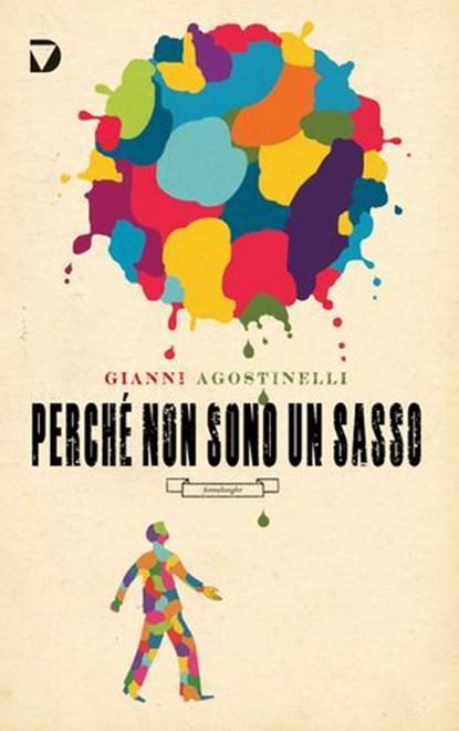 Perché non sono un sasso, Gianni Agostinelli - Ebook - 9788861101456