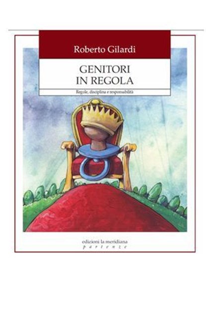 Genitori in regola. Regole, disciplina e responsabilità, Roberto Gilardi - Ebook - 9788861532564