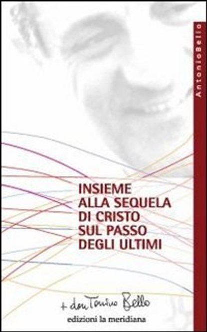 Insieme alla sequela di Cristo sul passo degli ultimi, don Tonino Bello - Ebook - 9788861533400