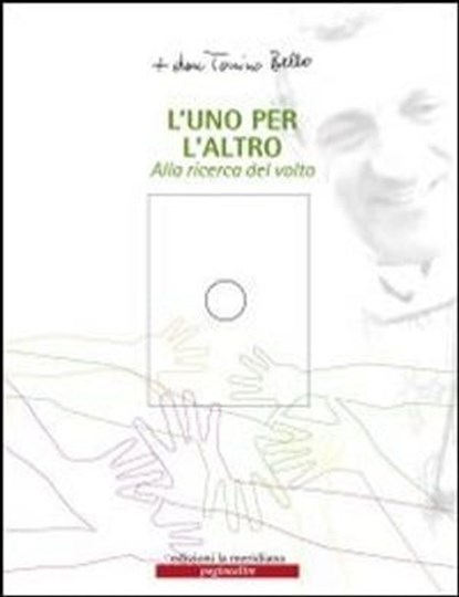 L'uno per l'altro. Alla ricerca del volto., don Tonino Bello - Ebook - 9788861533486