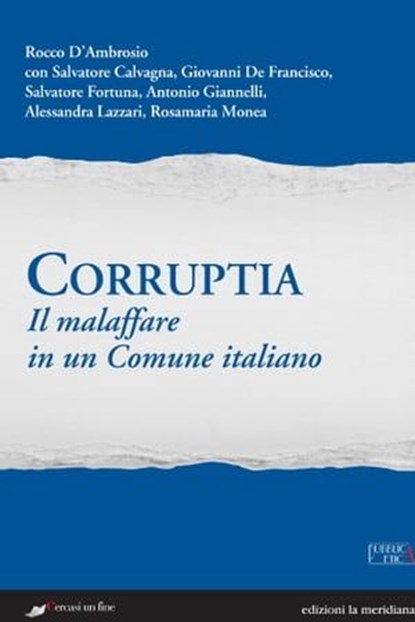 Corruptia. Il malaffare in un Comune italiano, Rocco D'Ambrosio - Ebook - 9788861534575