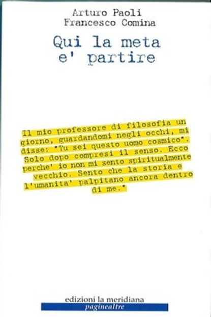 Qui la meta è partire, Arturo Paoli ; Francesco Comina - Ebook - 9788861535121