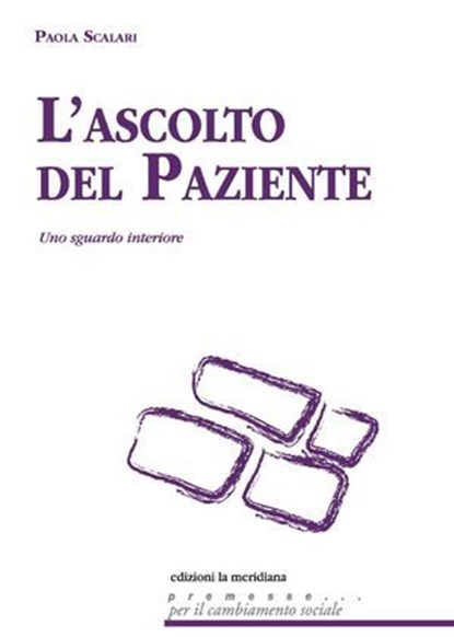 L'ascolto del paziente, Paola Scalari - Ebook - 9788861536883