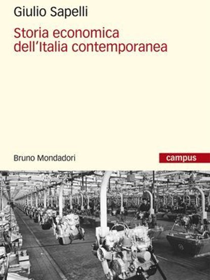Storia economica dell'Italia contemporanea, Giulio Sapelli - Ebook - 9788861595682
