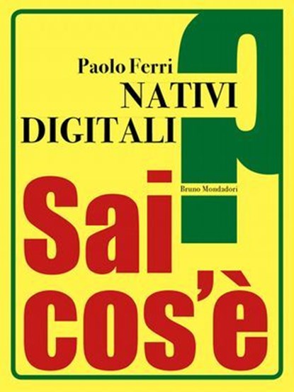 Nativi digitali, Paolo Ferri - Ebook - 9788861597365