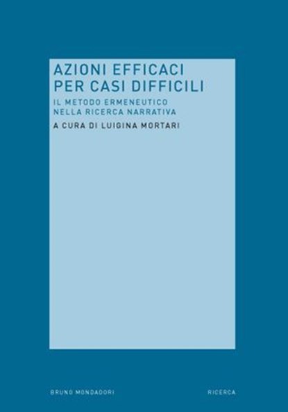 Azioni efficaci per casi difficili, Luigina Mortari (curato da) - Ebook - 9788861599543