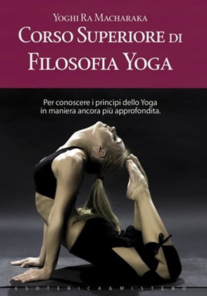 Corso superiore di filosofia yoga, Yoghi Ramacharaka - Ebook - 9788861764132