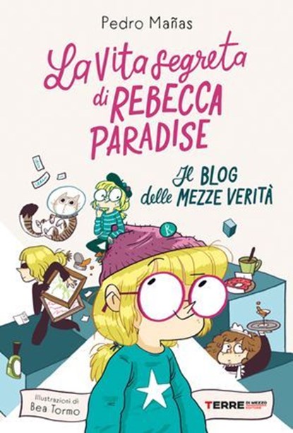 La vita segreta di Rebecca Paradise. Il blog delle mezze verità, Pedro Mañas - Ebook - 9788861898592