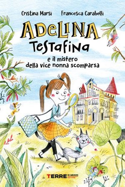 Adelina Testafina e il mistero della vice nonna scomparsa, Cristina Marsi - Ebook - 9788861898745