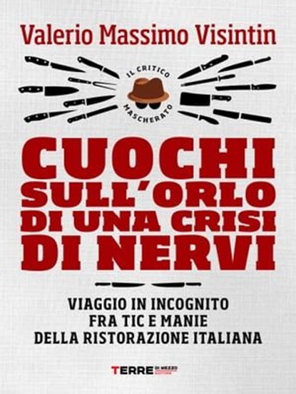 Cuochi sull'orlo di una crisi di nervi, Valerio Massimo Visintin - Ebook - 9788861899322