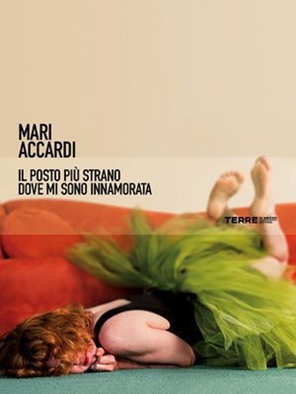Il posto più strano dove mi sono innamorata, Mari Accardi - Ebook - 9788861899612