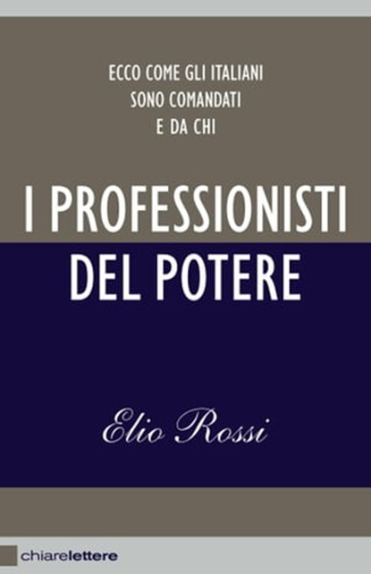 I professionisti del potere, Elio Rossi - Ebook - 9788861901827