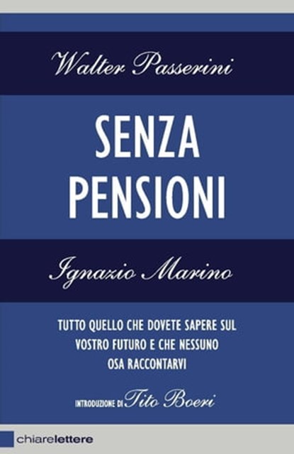 Senza pensioni, Walter Passerini ; Ignazio Marino - Ebook - 9788861902473
