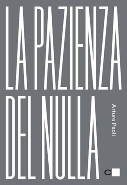La pazienza del nulla, Arturo Paoli - Ebook - 9788861903463