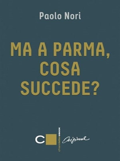 Ma a Parma, cosa succede?, Paolo Nori - Ebook - 9788861903715