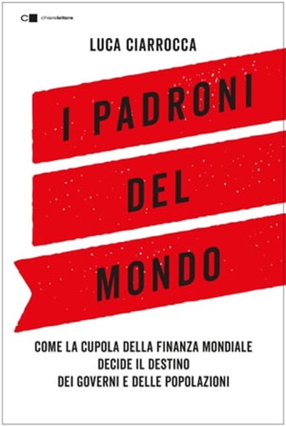 I padroni del mondo, Luca Ciarrocca - Ebook - 9788861905276