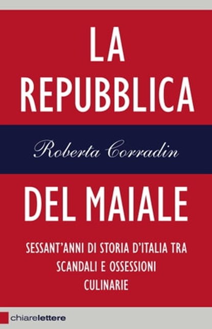La Repubblica del maiale, Roberta Corradin - Ebook - 9788861905306