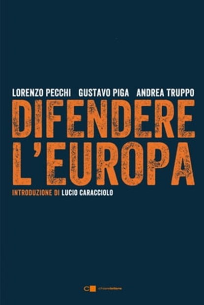 Difendere l'Europa, Andrea Truppo ; Lorenzo Pecchi ; Gustavo Piga - Ebook - 9788861909694