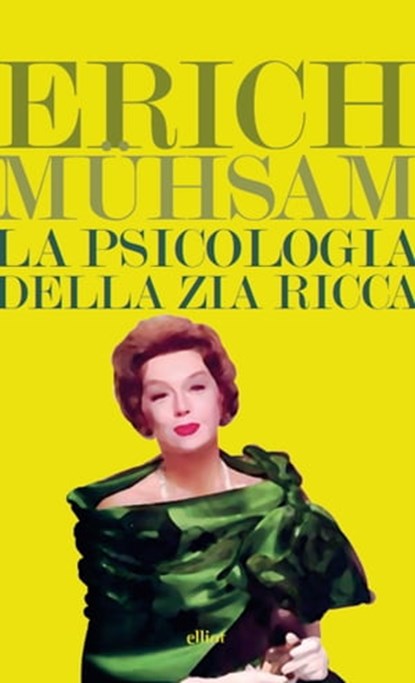 La psicologia della zia ricca, Erich Mühsam - Ebook - 9788861924833