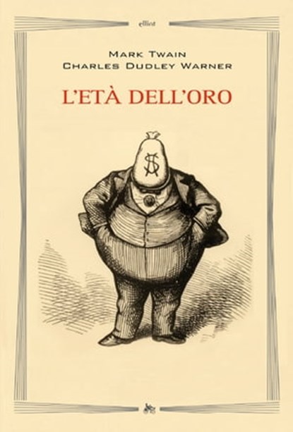 L'età dell'oro, Mark Twain ; Charles Dudley Warner - Ebook - 9788861925199