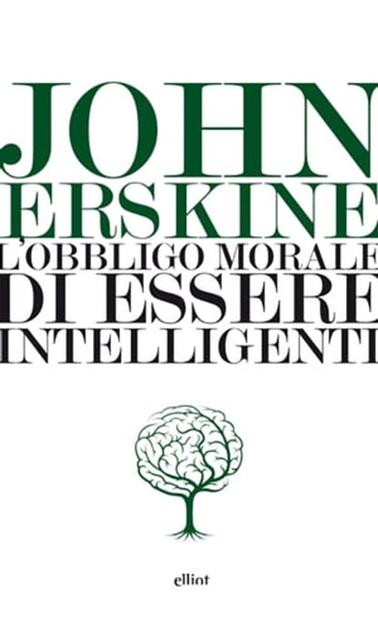 L’obbligo morale di essere intelligenti, John Erskine - Ebook - 9788861928879