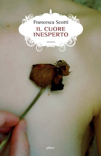 Il cuore inesperto, Francesca Scotti - Ebook - 9788861929371