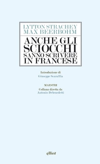 Anche gli sciocchi sanno scrivere in francese, Max Beerbohm ; Lytton Strachey - Ebook - 9788861929685