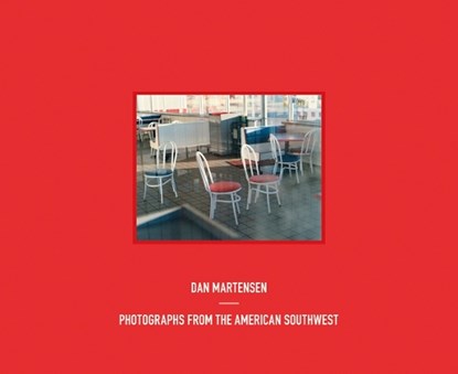 Dan Martensen: Photographs from the American Southwest, Dan Martensen - Gebonden Gebonden - 9788862082327