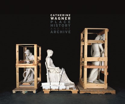 Catherine Wagner: Place, History, and the Archive, Catherine Wagner - Gebonden - 9788862085984